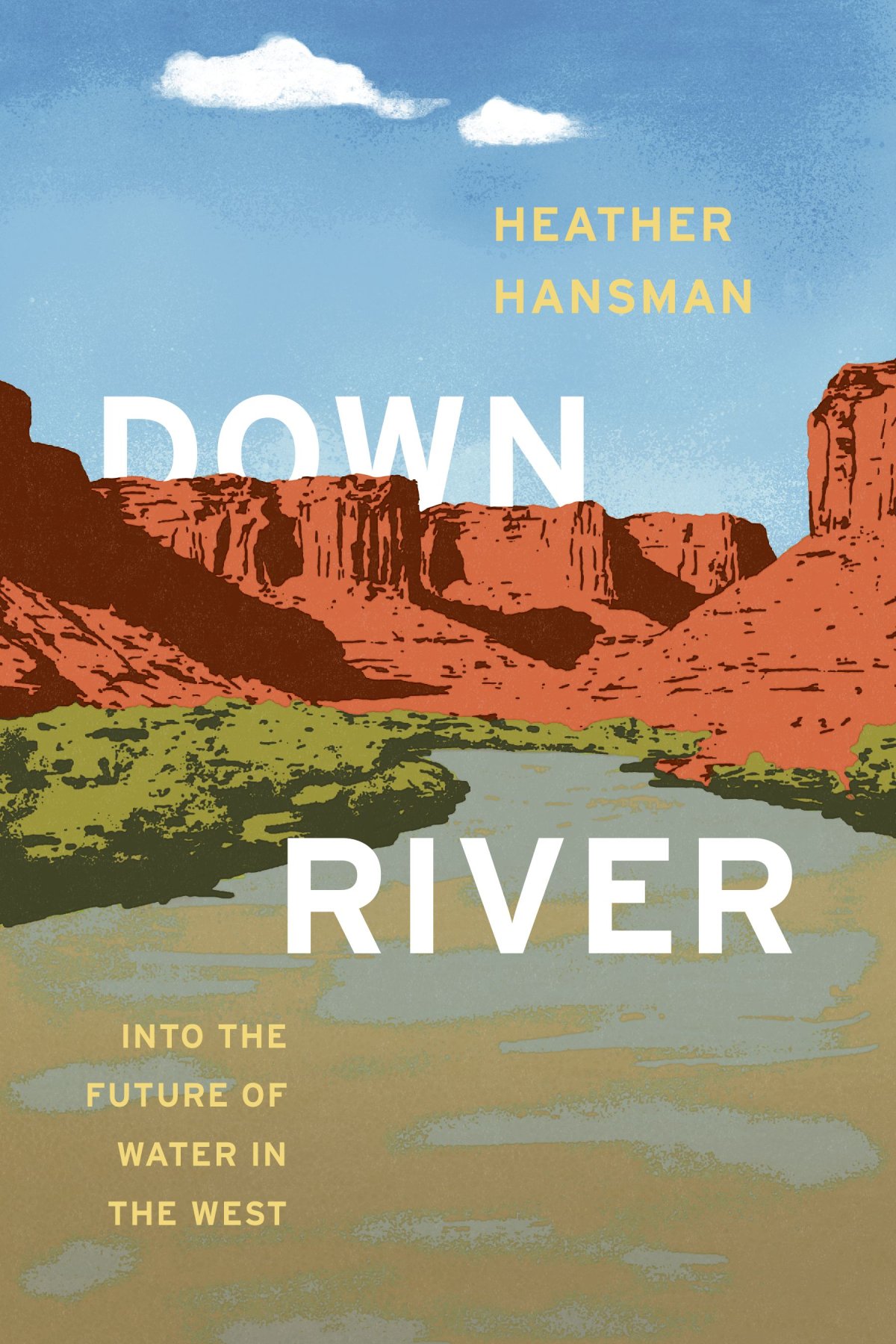 Downriver: Risk, Fear and the Future of Water in the West Cover 3