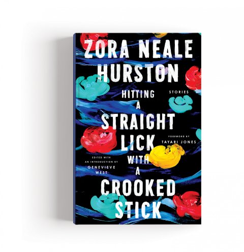 CUL_Books_Fiction_Hurston_HittingAStraightLickWithACrookedStick