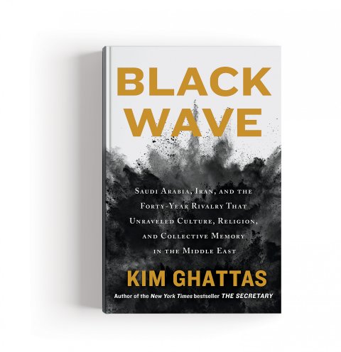 CUL_Books_NonFiction_Black Wave by Kim Ghattas