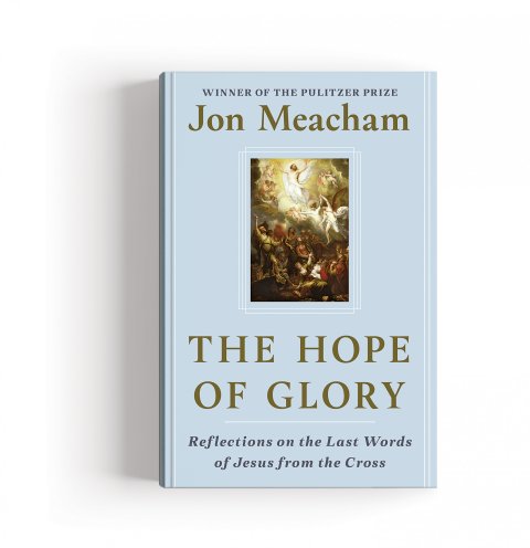 CUL_Books_NonFiction_The Hope of Glory By Jon Meacham