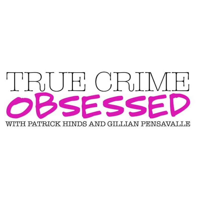 'True Crime Obsessed'