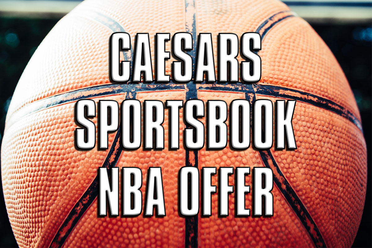 Caesars Sportsbook NBA offer