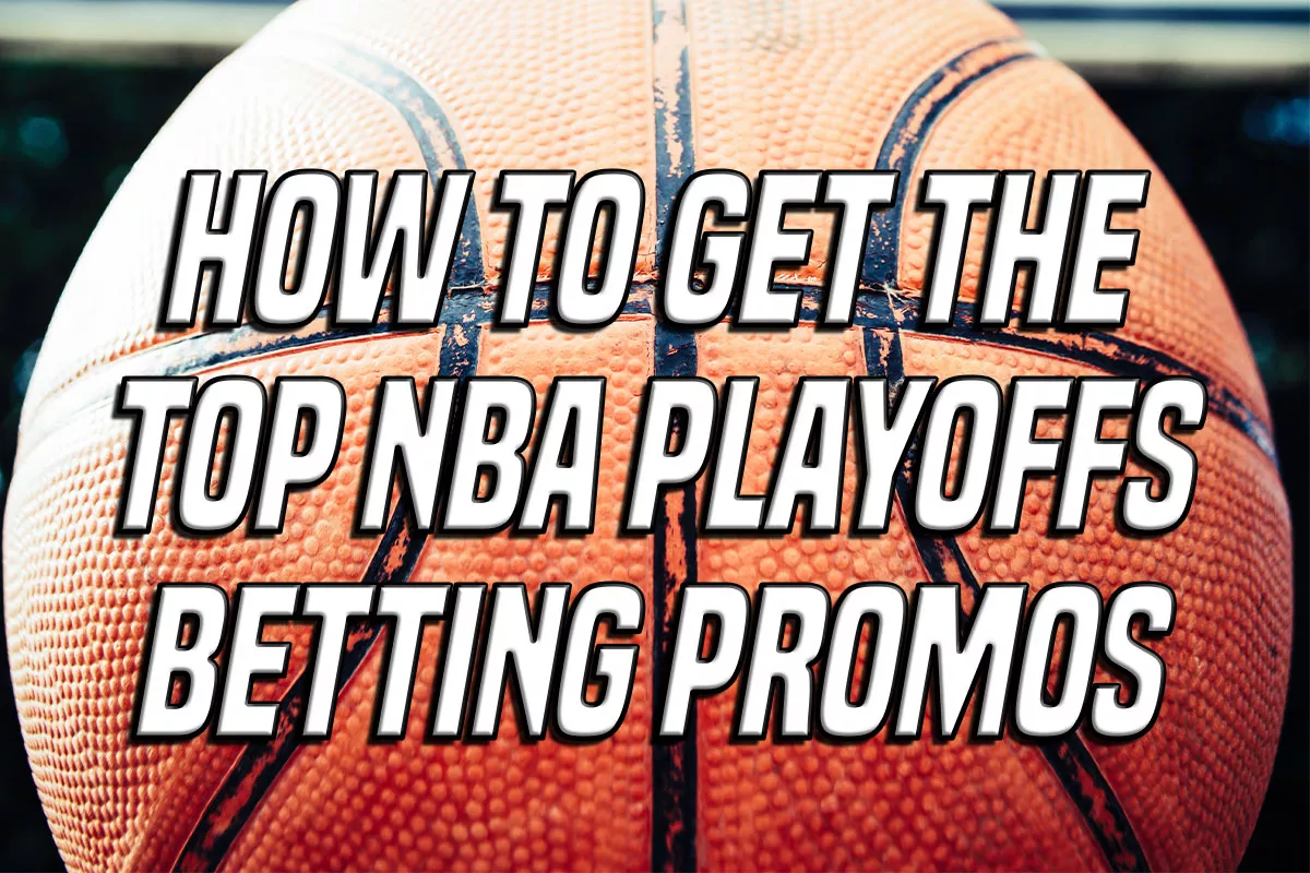 How to Get the Top NBA Playoffs Betting Promos This Weekend - Vimarsana News
