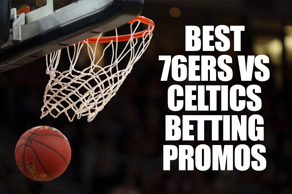 Best 76ers-Celtics Betting Promos - Vimarsana News