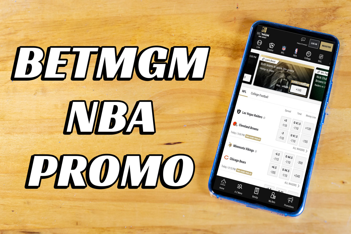 BetMGM NBA Promo Secure $1,000 First-Bet Offer for Any Game