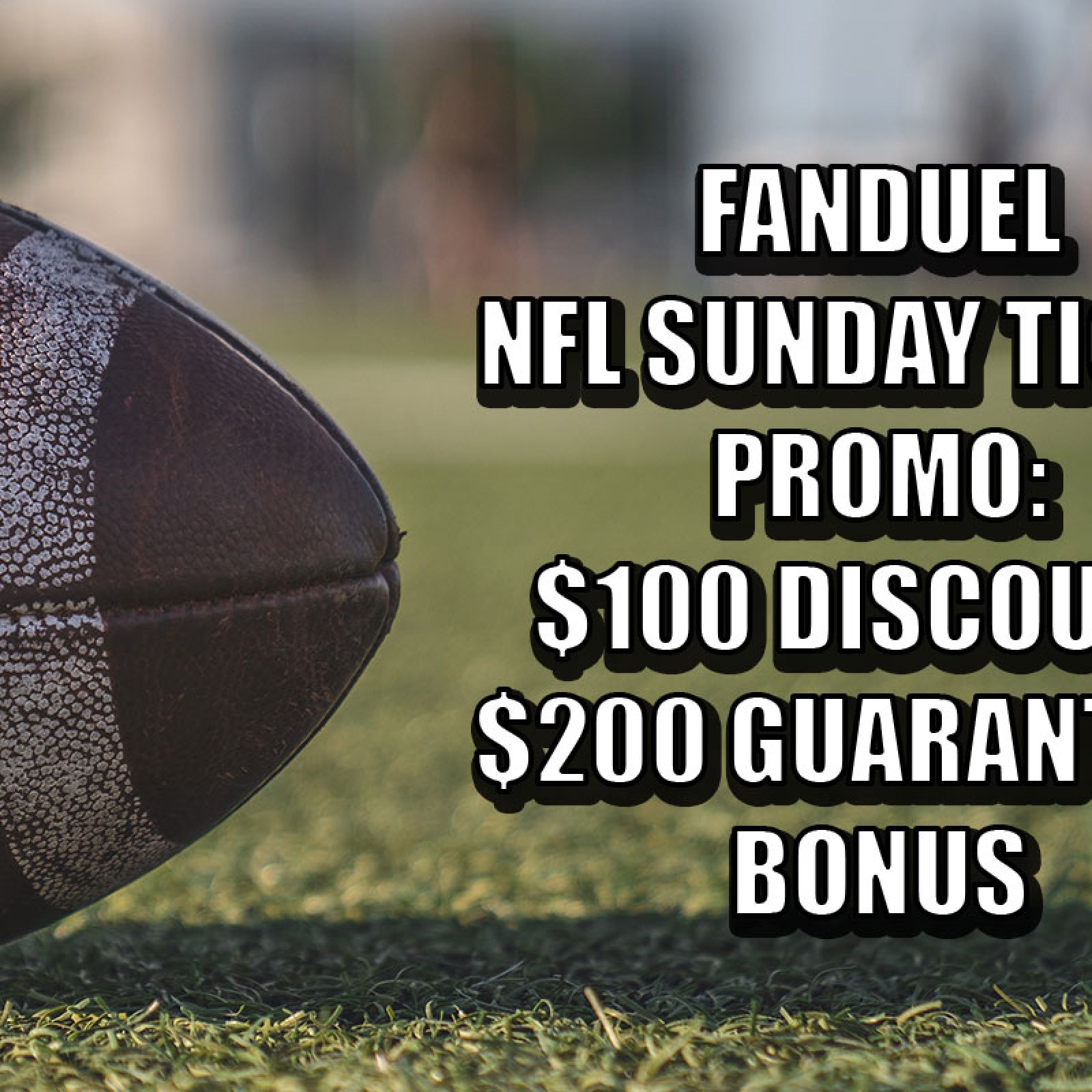FanDuel NFL Sunday Ticket Promo Offers $100 Discount, $200