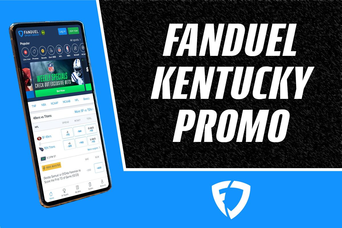 FanDuel Kentucky Promo Score $100 Bonus, $100 Off NFL Sunday Ticket