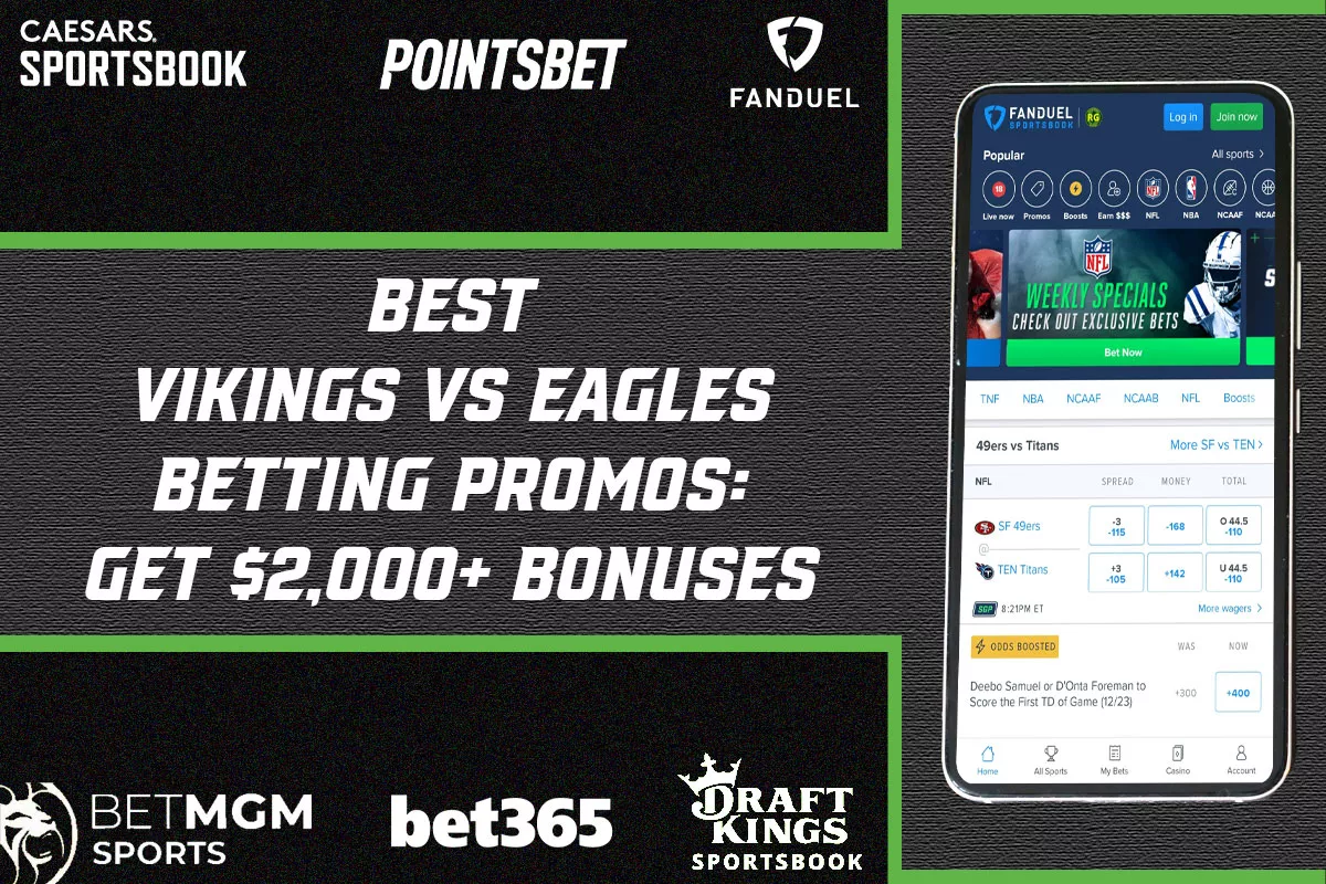 Best Vikings-Eagles Betting Promos: Get $2,000+ Bonuses for TNF