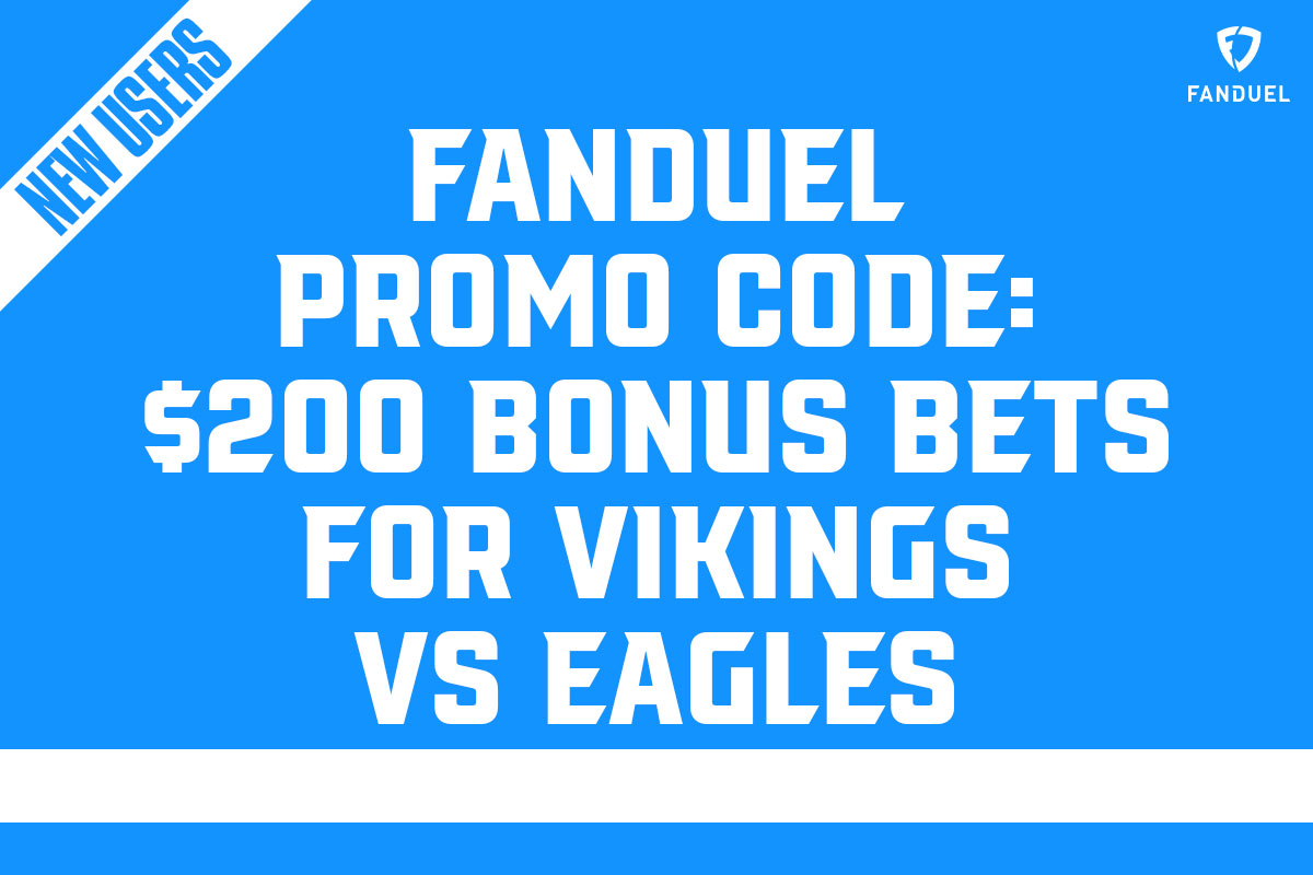 FanDuel Promo Code, Bet $5 Get $200 on Vikings at Eagles