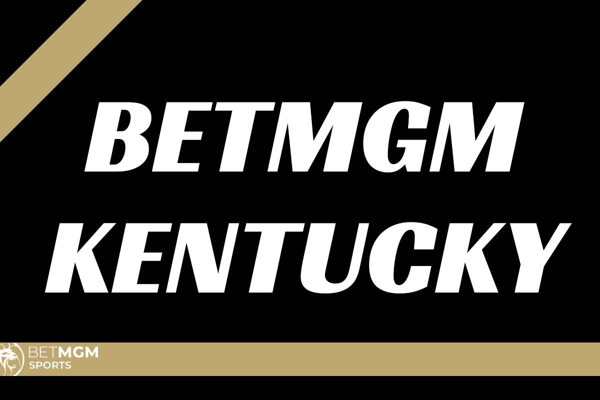 BetMGM Kentucky: Claim $1,500 First Bet Offer & See App Details