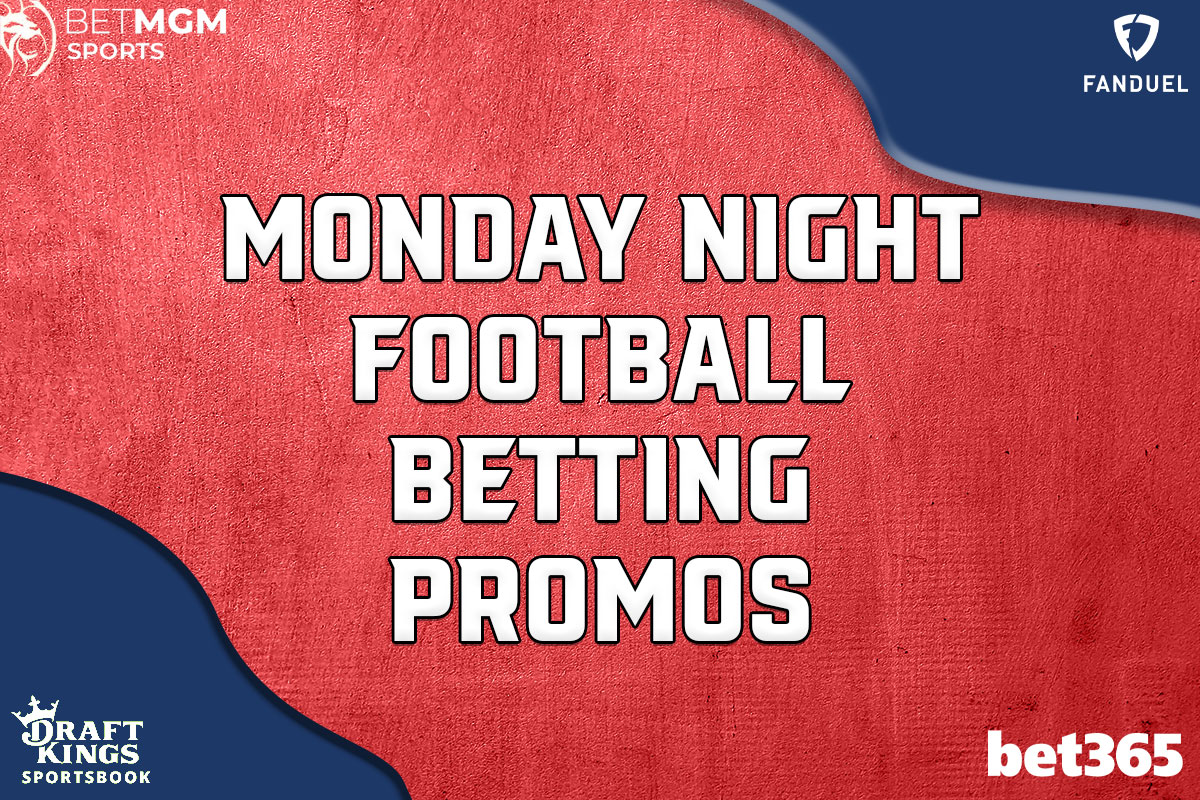 Monday Night Football Betting Promos 4900 Bonuses From FanDuel, More