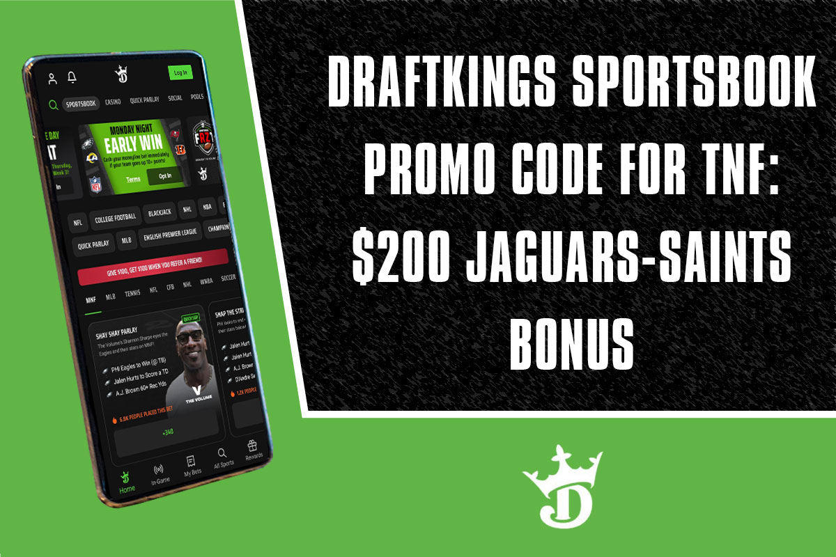 DraftKings Sportsbook Promo Code for TNF: Get $200 Jaguars-Saints Bonus DraftKings Sportsbook Promo Code for TNF: Get $200 Jaguars-Saints Bonus