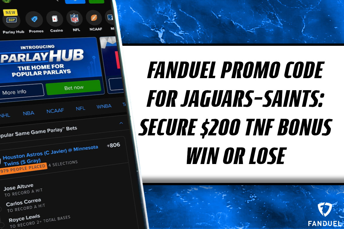 FanDuel Promo Code for Jaguars-Saints: Secure $200 TNF Bonus Win or Lose FanDuel Promo Code for Jaguars-Saints: Secure $200 TNF Bonus Win or Lose