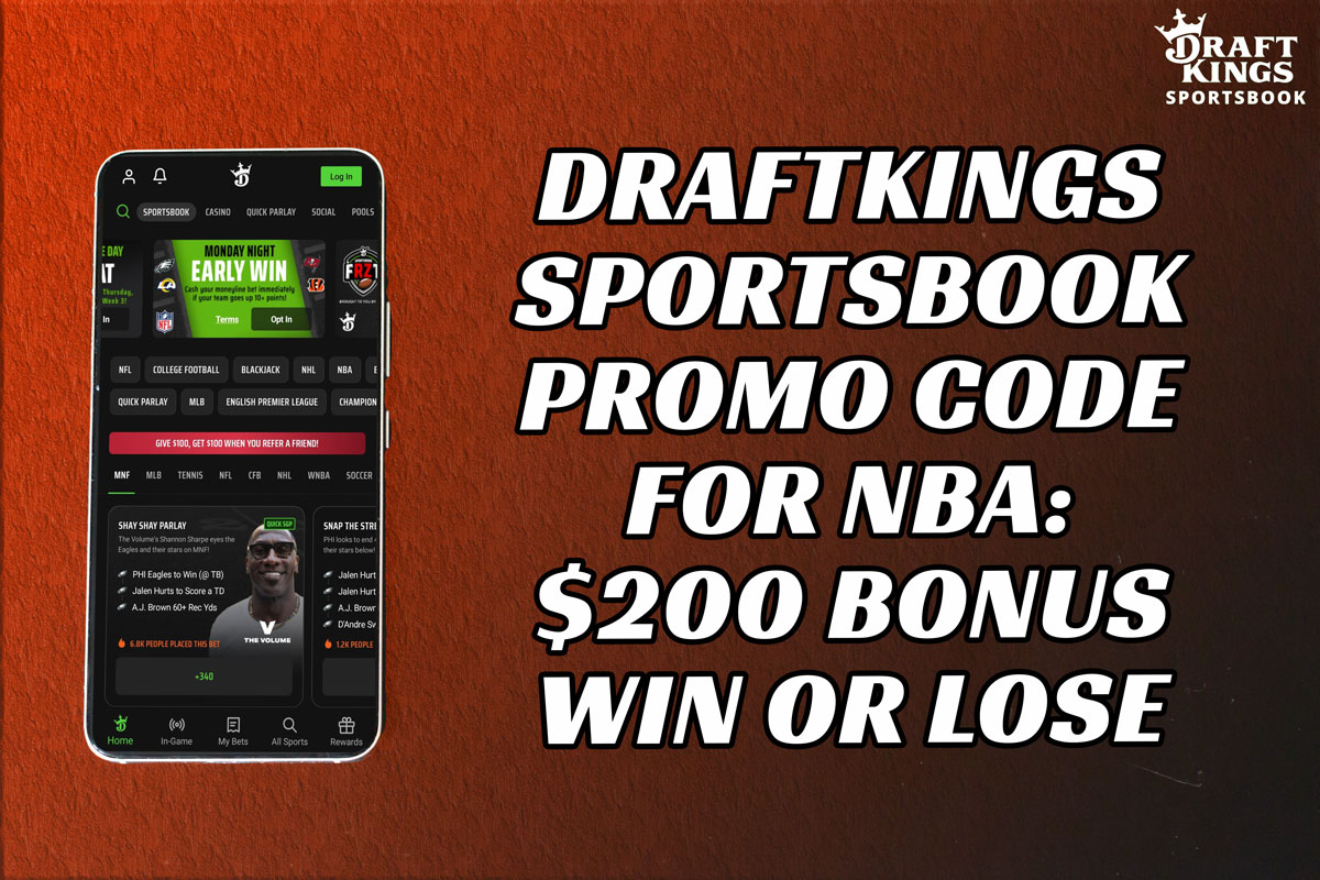 DraftKings Sportsbook Promo Code for NBA Snag 200 Bonus Win or Lose
