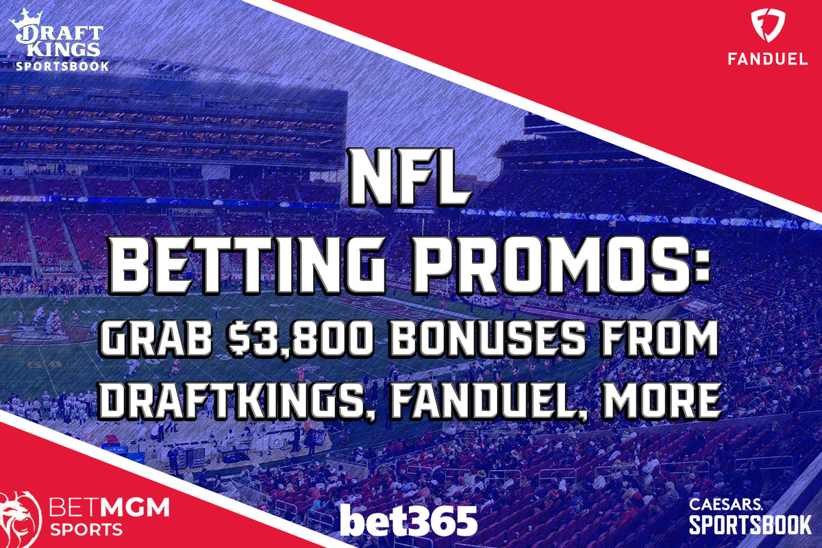 NFL Betting Promos: Grab $3,800 Bonuses From DraftKings, FanDuel, More