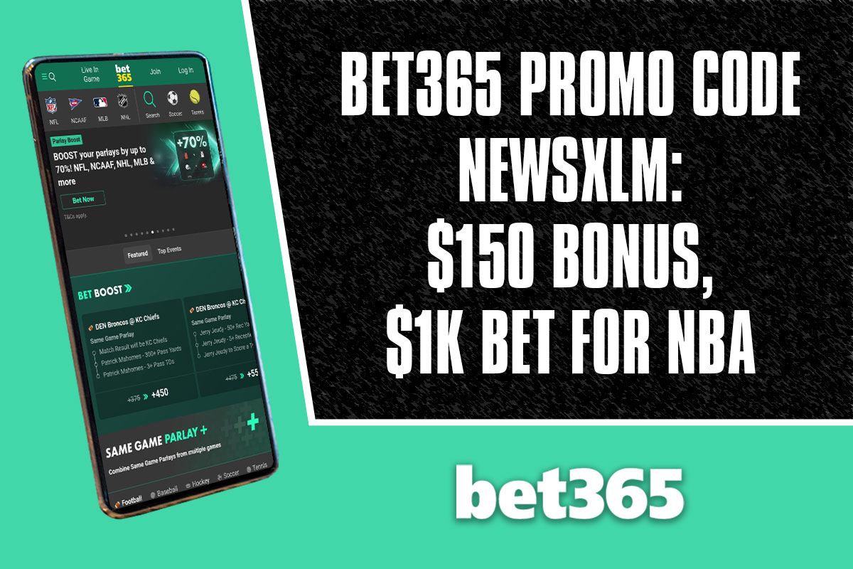 Bet365 Promo Code NEWSXLM Unlocks $150 Bonus, $1K Bet for NBA Games