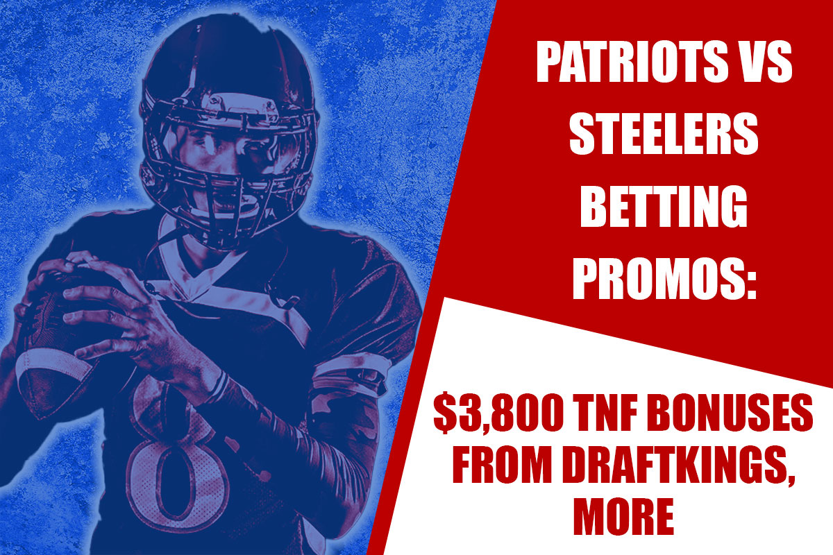 Thursday Night Football betting promos unlock 5 best bonuses for  Steelers-Pats