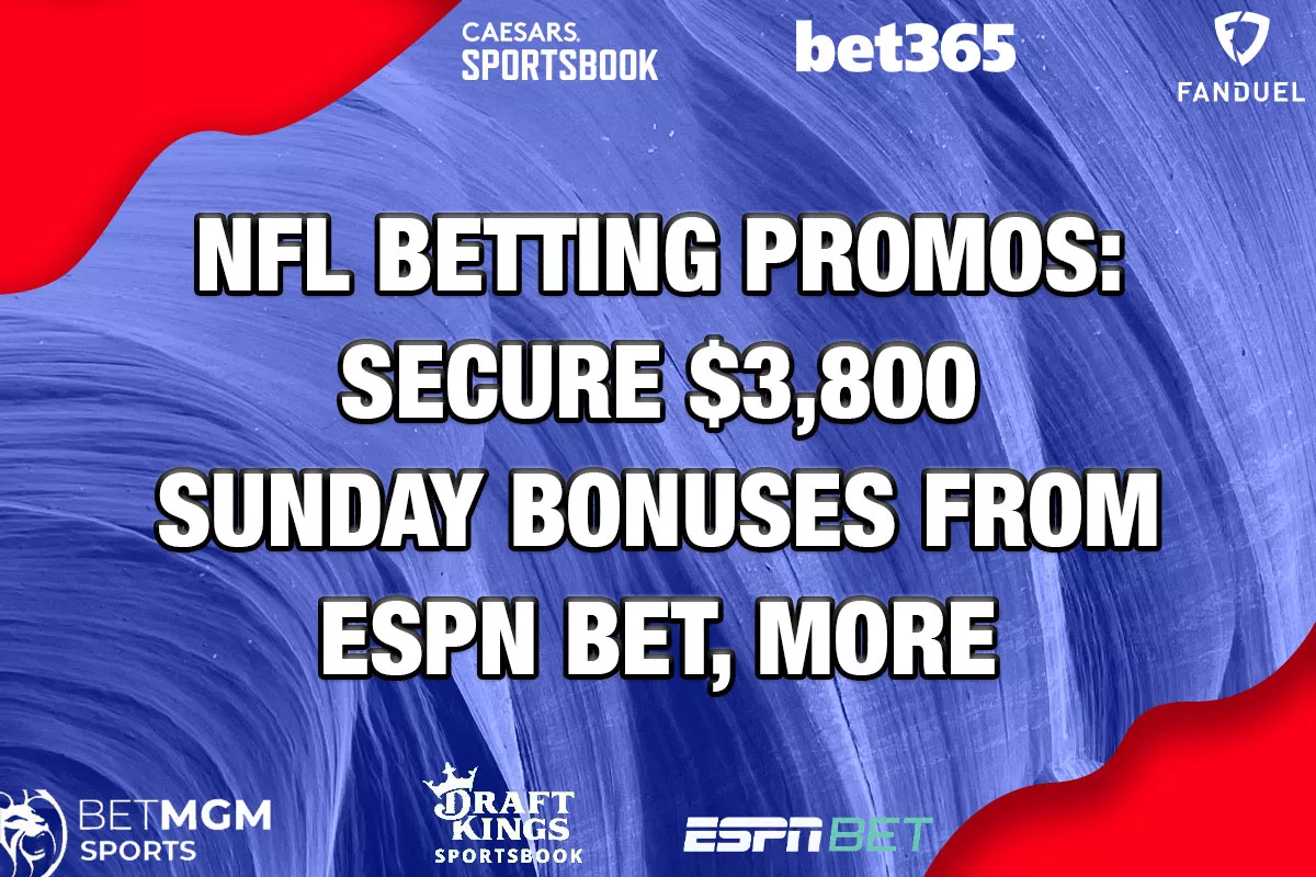 NFL Betting Promos: Secure $3,800 Sunday Bonuses From ESPN BET, More - Vimarsana News