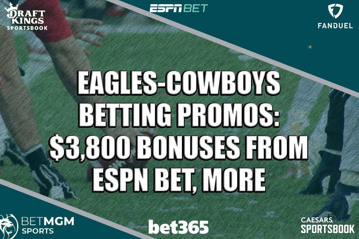 Eagles-Cowboys Betting Promos: Snag $3,800 SNF Bonuses From ESPN BET, More - Vimarsana News