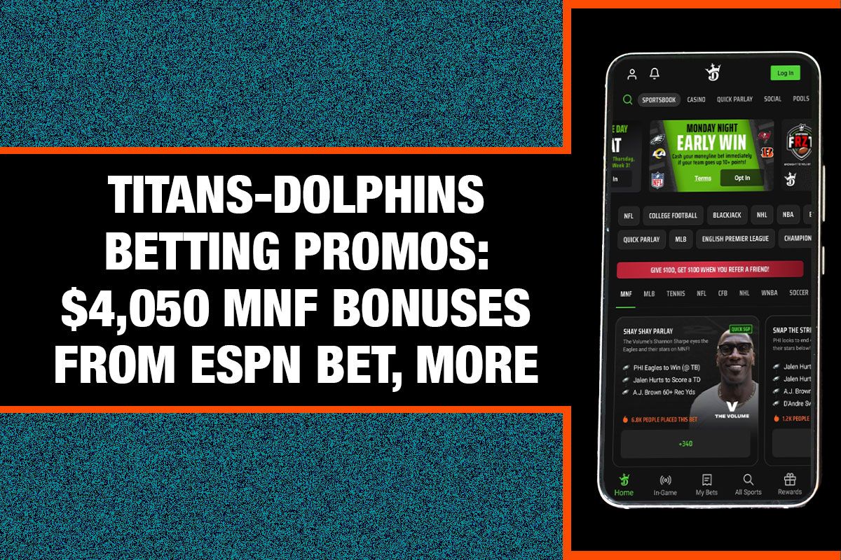 Titans-Dolphins Betting Promos: $4,050 MNF Bonuses From ESPN BET, More