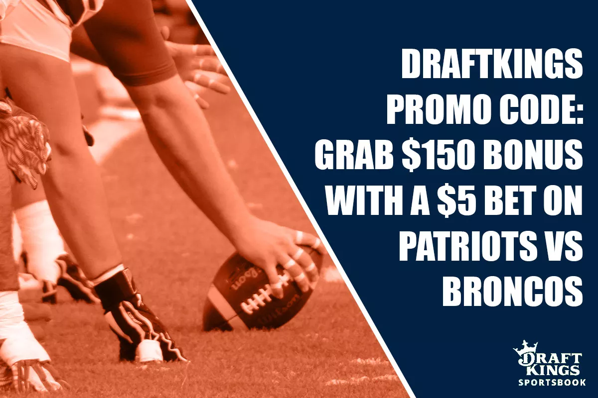 DraftKings Promo Code: Grab $150 Bonus with a $5 Bet on Patriots-Broncos - Vimarsana News