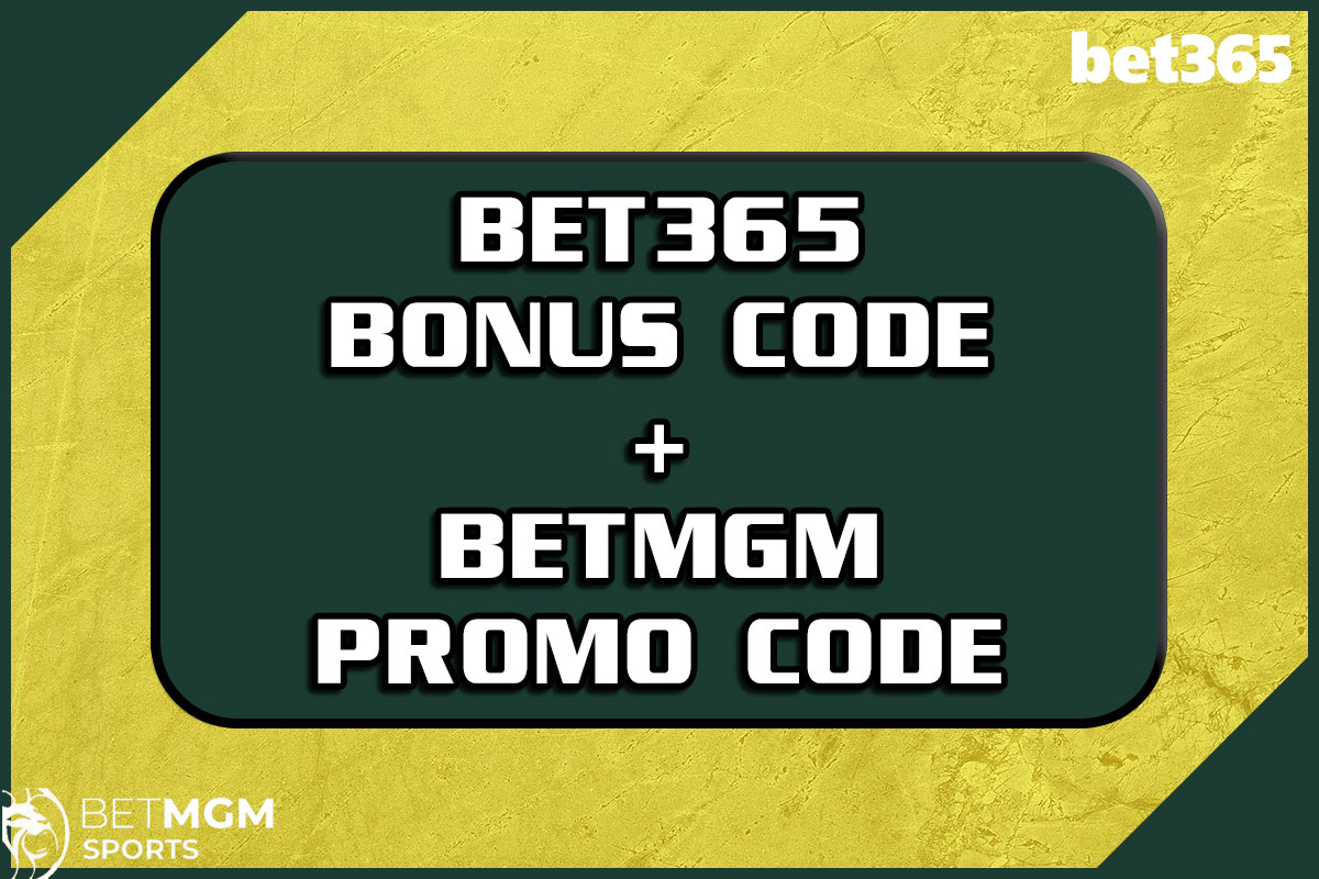 Bet365 Bonus Code + BetMGM Promo Code