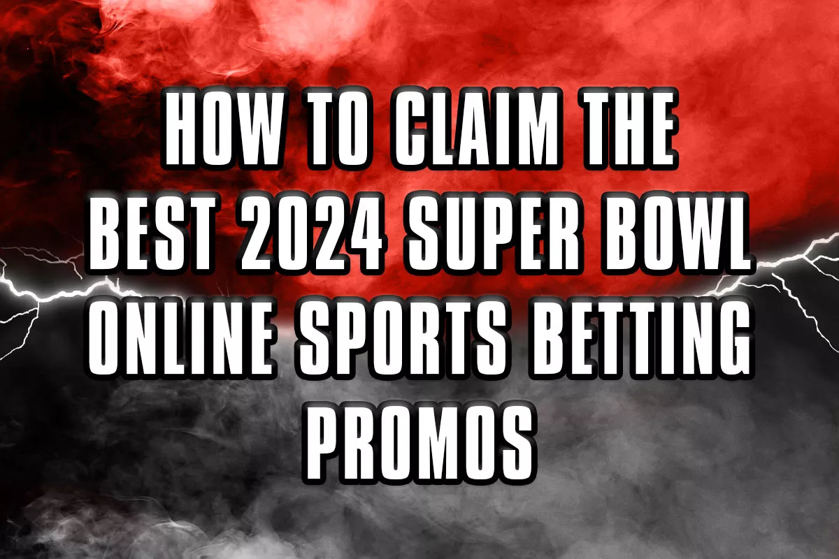 How to Bet Super Bowl 58 Online: Best Promos, Bonuses, Apps - Vimarsana News