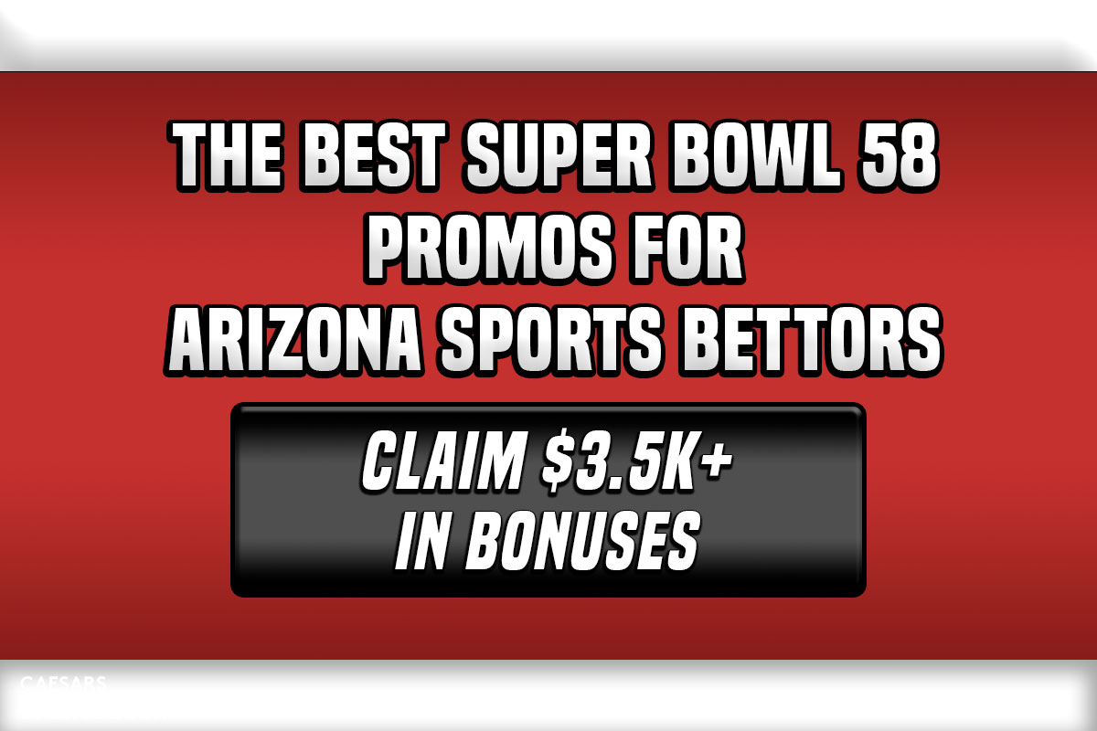 The Best Super Bowl 58 Promos for Arizona Bettors: Grab $3.5K SF-KC Bonuses