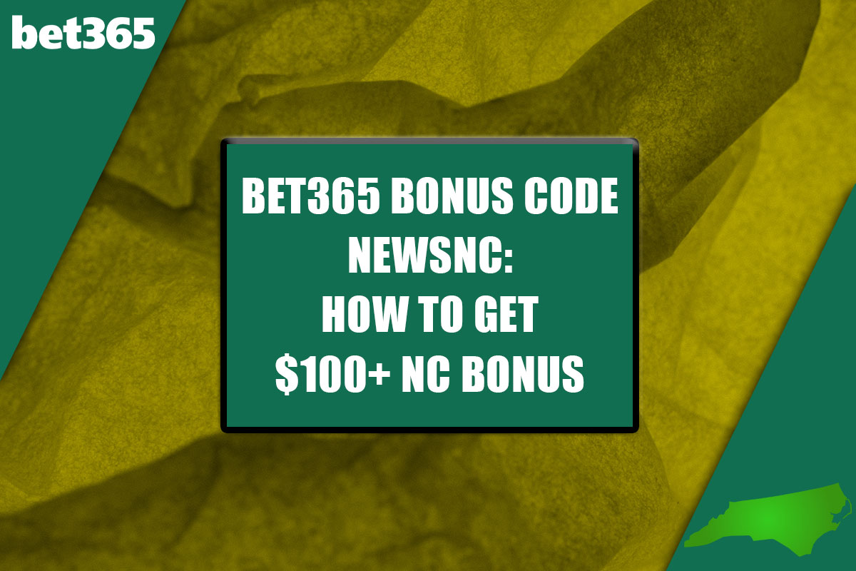 Bet365 Bonus Code NEWSNC: How to Get $100+ NC Bonus