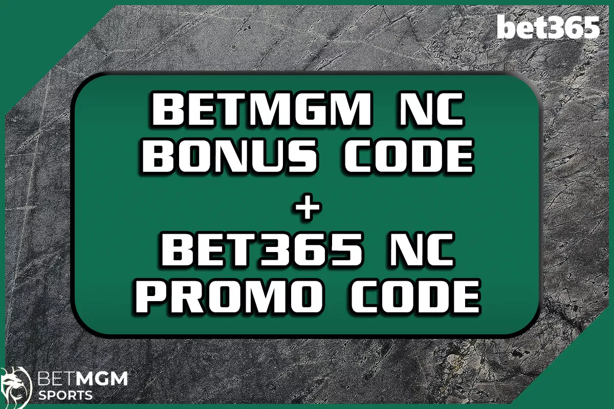 BetMGM NC Bonus Code + Bet365 NC Promo Code: Claim Over $1K in Bonuses - Vimarsana News