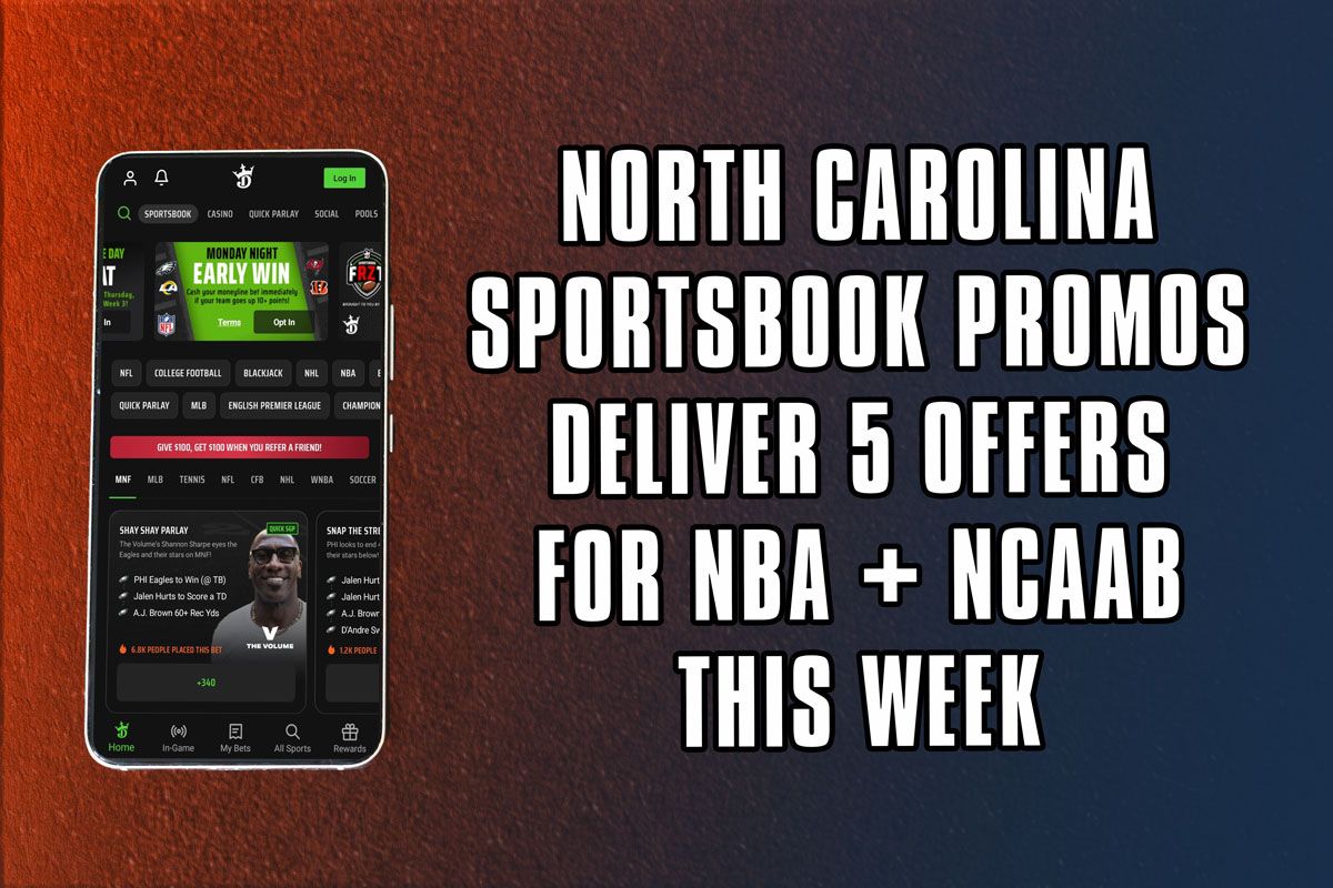 North Carolina Sportsbook Promos Deliver 5 Offers for NBA, NCAAB This Week