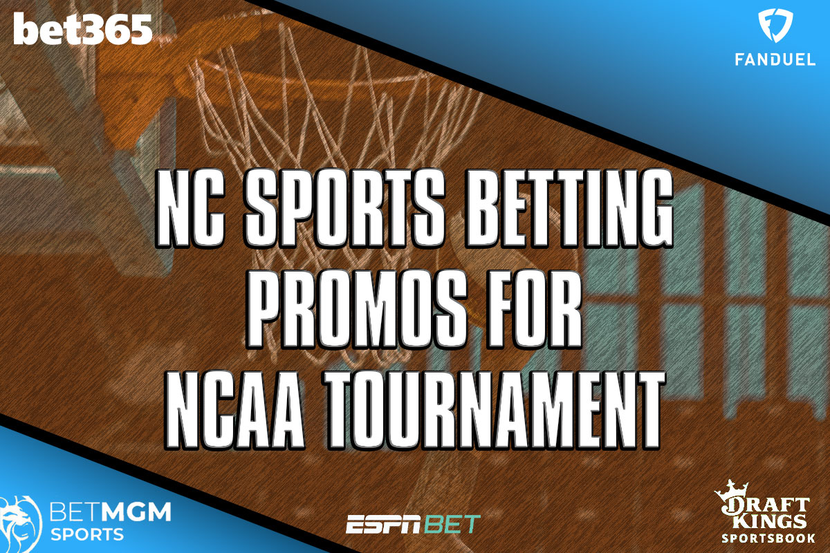 NC Sports Betting Promos: 5 Best NCAA Tournament Bonus Offers