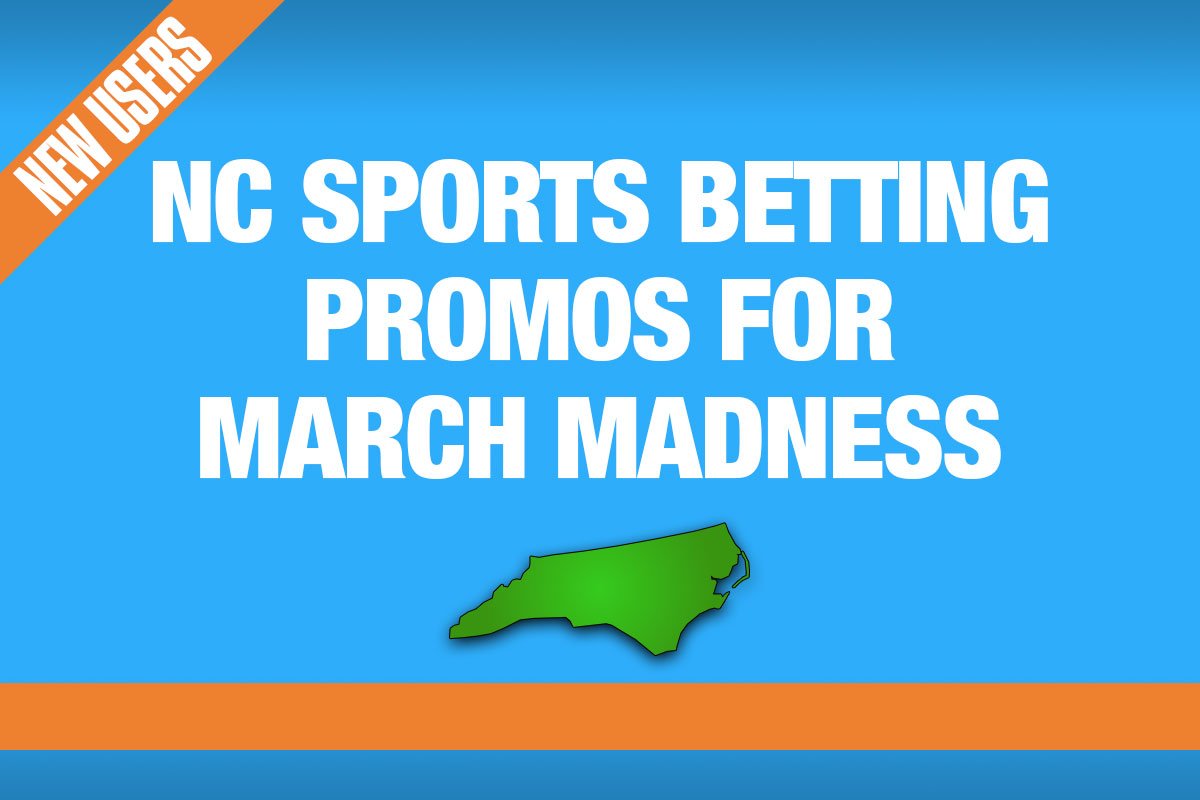 NC Sports Betting Promos for March Madness