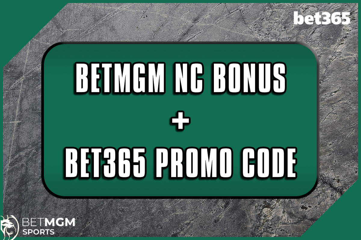 BetMGM NC bonus + bet365 NC promo code NEWSNC: Grab ,150 in bonus bets