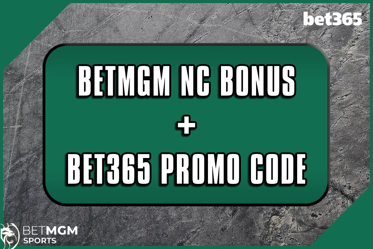 BetMGM NC Bonus + Bet365 NC Promo Code NEWSNC: Grab $1,150 in Bonus Bets - Vimarsana News