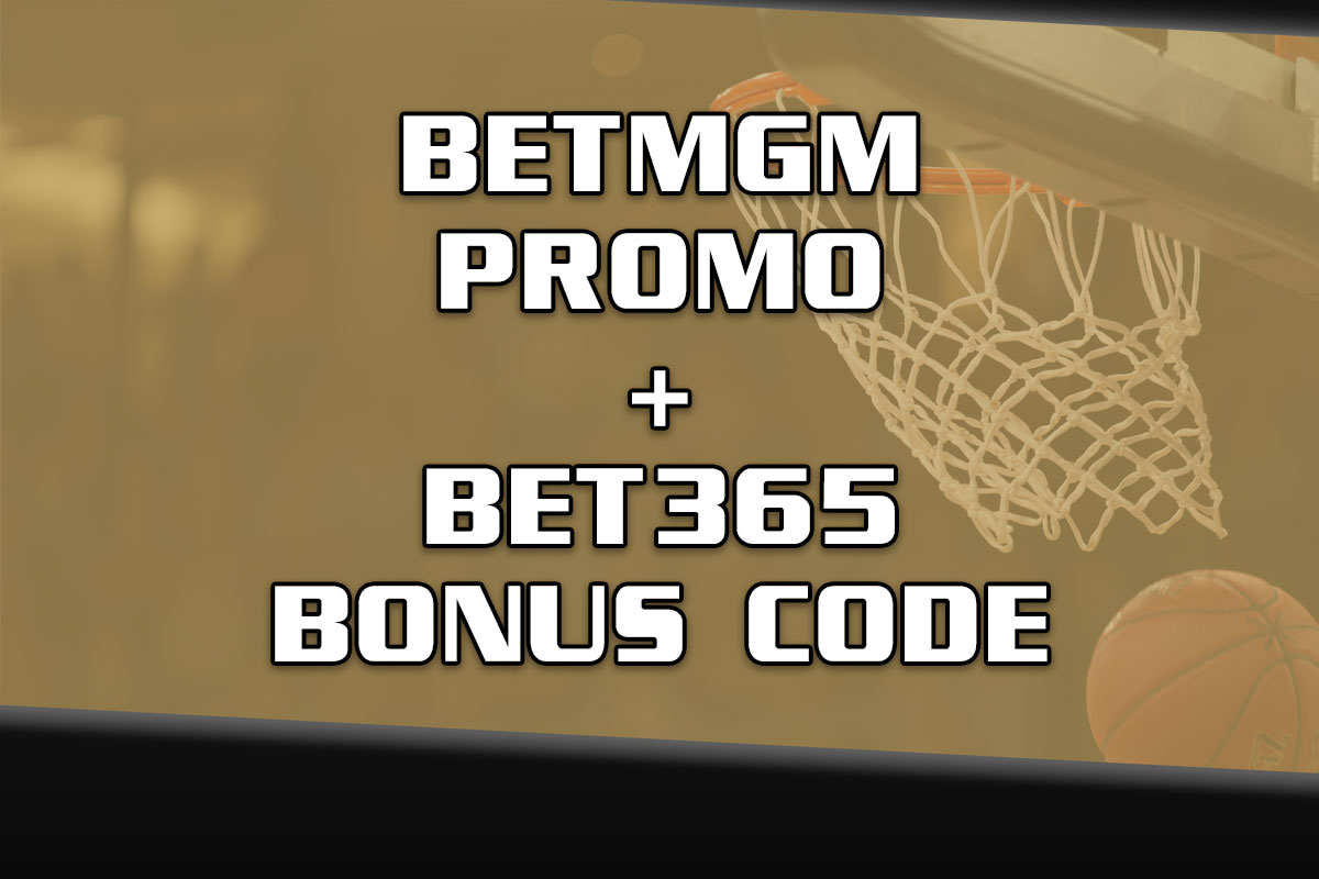 BetMGM promo + bet365 bonus code