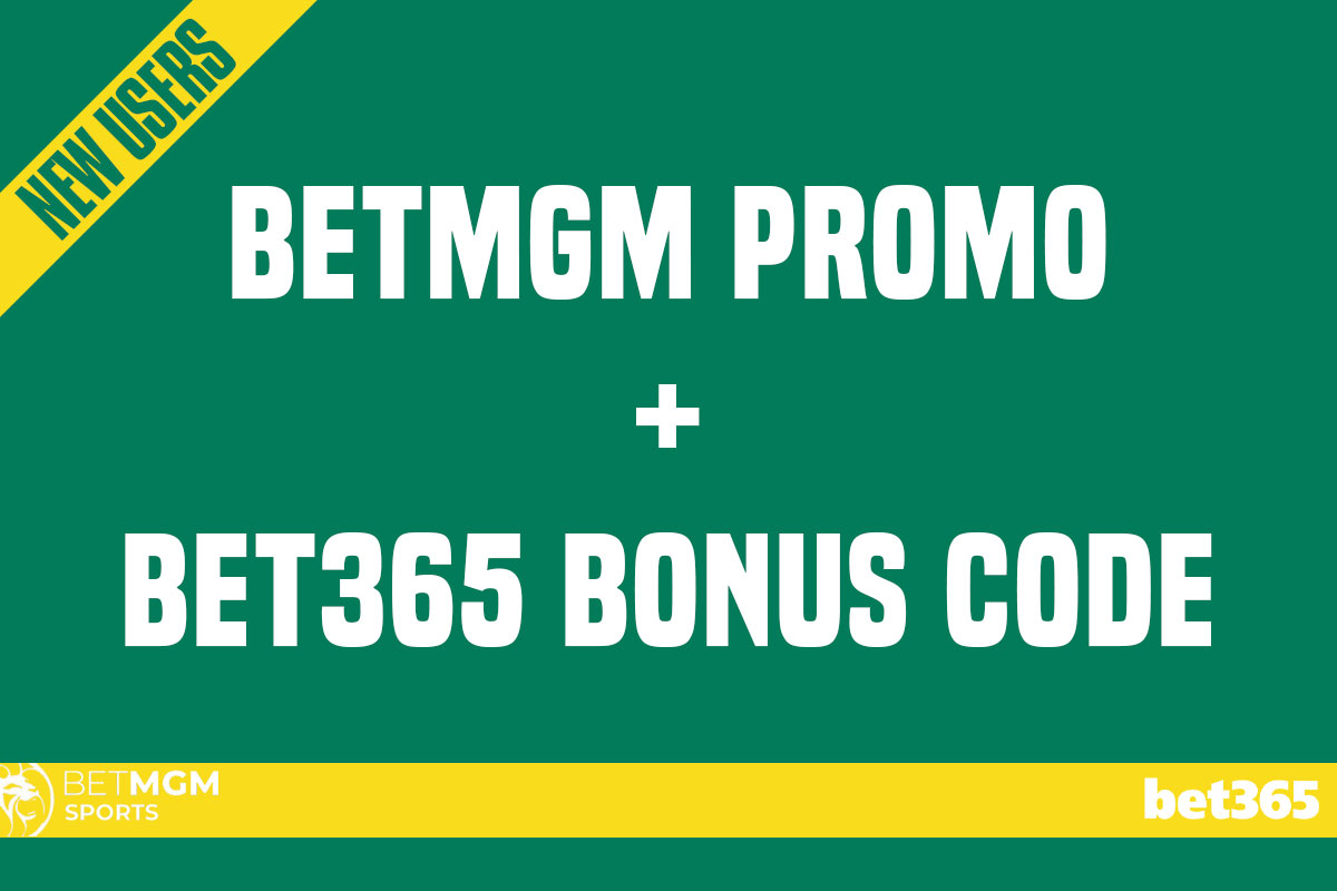 BetMGM Promo + Bet365 Bonus Code
