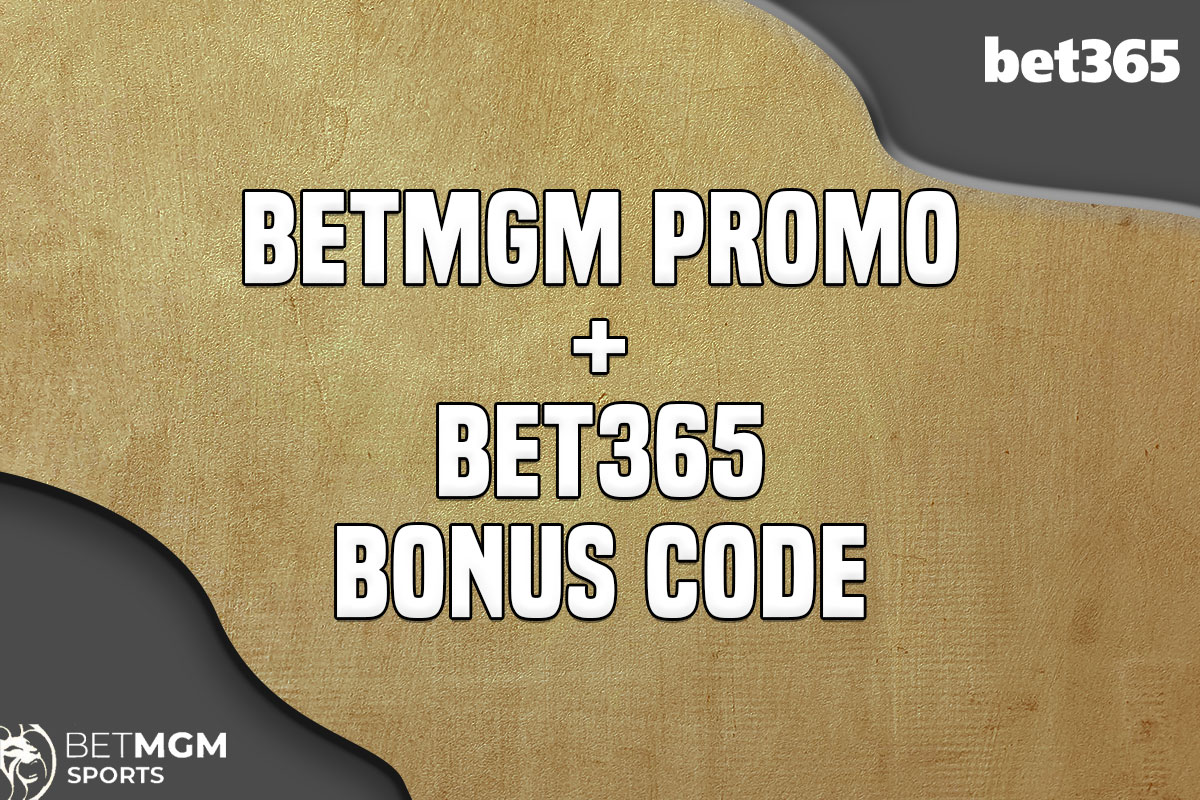 BetMGM promo + bet365 bonus code: New users qualify for .5k sign-up bonus