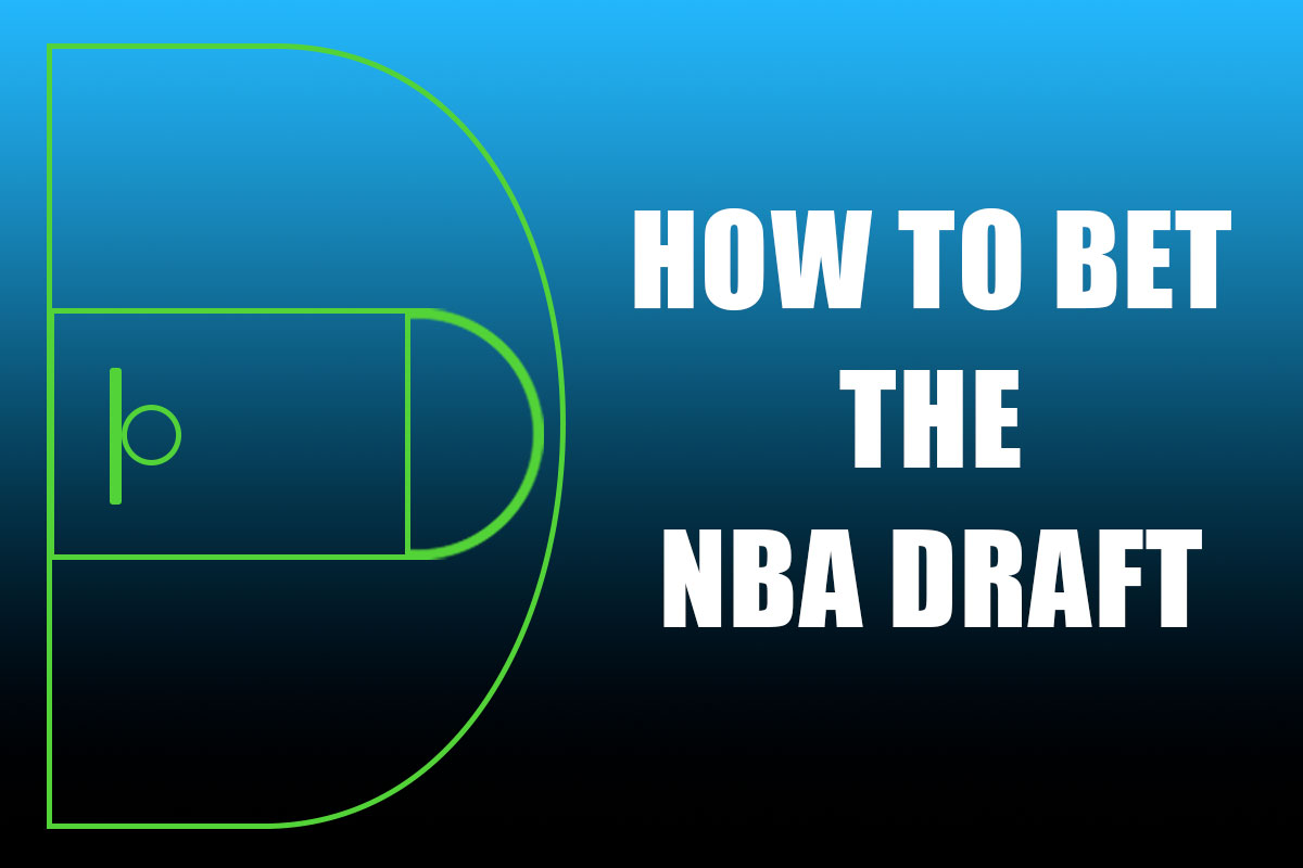 How to Bet the 2024 NBA Draft