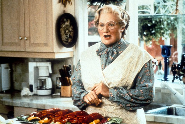 Robin Williams as Mrs. Doubtfire.