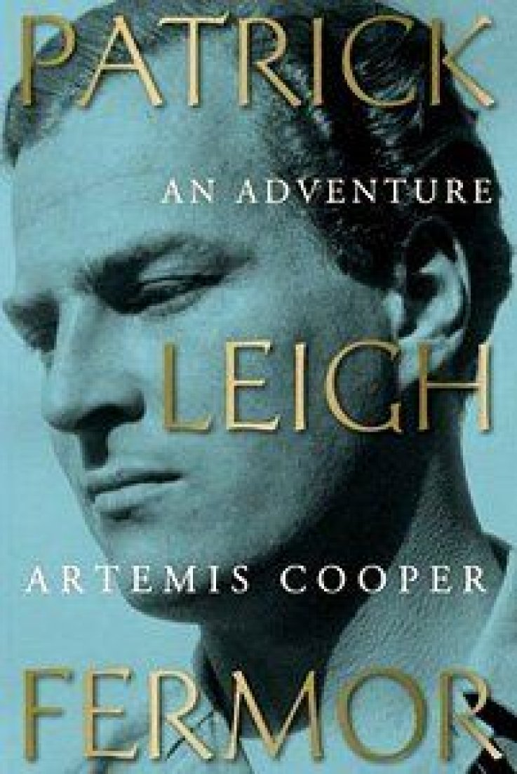 Patrick Leigh Fermor: An Adventure Patrick Leigh Fermor: An Adventure